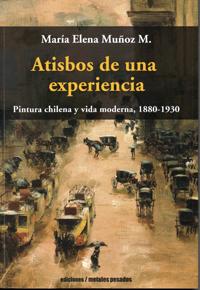 Portada del libro "Atisbos de una experiencia: Pintura chilena y vida moderna 1880-1930", de Editorial Metales Pesados. 
