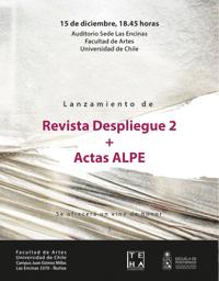 Revista Despliegue N°2 y el libro "Actas ALPE: América Latina Pensamiento Estético Interdisciplinario" serán presentadas el lunes 15 de diciembre en el Auditorio de la Sede las Encinas a las 18:45 hrs