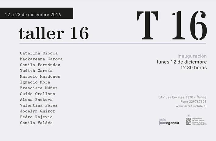 Exposición "Taller 16" de los estudiantes de cuarto año del Taller Central del profesor Francisco Brugnoli.