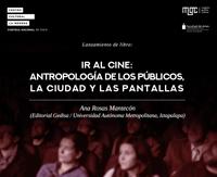 Ir al cine: Antropología de los públicos, la ciudad y las pantallas