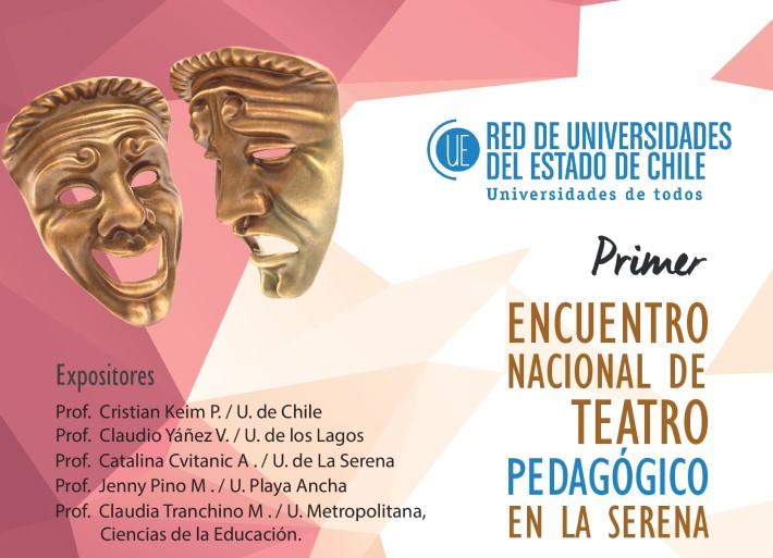 Este 15 de noviembre se llevará a cabo el 1º Encuentro Nacional de Teatro Pedagógico, actividad organizada por la Red de Universidades del Estado de Chile la cual se realizará en la U. de la Serena.