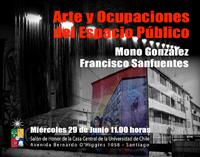 La charla "Arte y ocupaciones del espacio público" se realizará, con entrada liberada, este 29 de junio, a las 11:00 horas, en el Salón de Honor de la Casa Central de la Universidad de Chile.