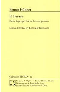 Libro "Beno Hübner El Futuro, Desde la perspectiva de Futuros pasados"